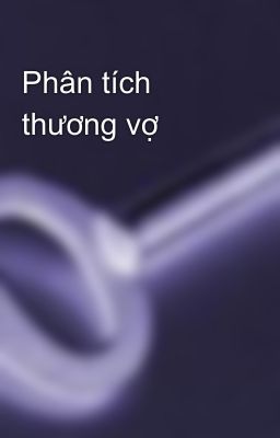 Phân tích thương vợ