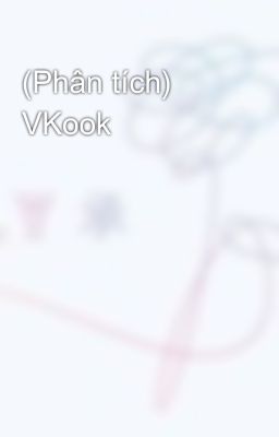 (Phân tích) VKook