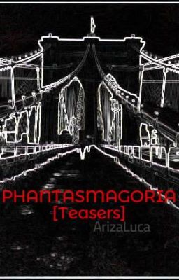 PHANTASMAGORIA [Teasers]