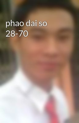 phao dai so 28-70