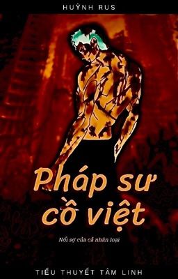 Pháp Sư Cồ Việt: nổi sợ của cả nhân loại