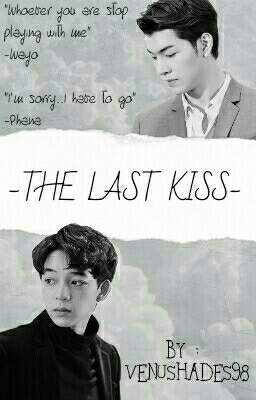 PHAYO < || > THE LAST KISS (1)