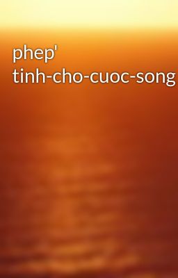 phep' tinh-cho-cuoc-song