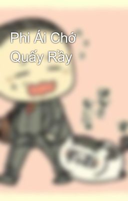 Phi Ái Chớ Quấy Rầy