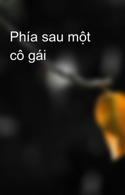 Phía sau một cô gái