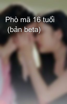 Phò mã 16 tuổi  (bản beta)