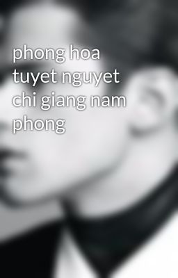 phong hoa tuyet nguyet chi giang nam phong