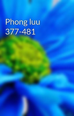 Phong luu 377-481