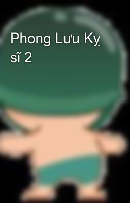 Phong Lưu Kỵ sĩ 2