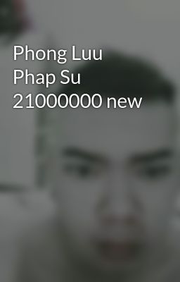 Phong Luu Phap Su  21000000 new