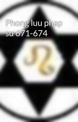 Phong luu phap su 671-674