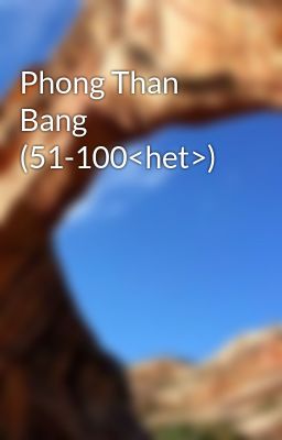 Phong Than Bang (51-100<het>)