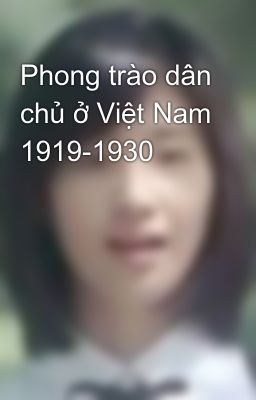 Phong trào dân chủ ở Việt Nam 1919-1930