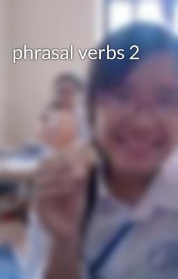 phrasal verbs 2