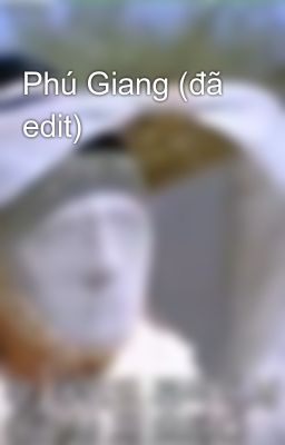 Phú Giang (đã edit)