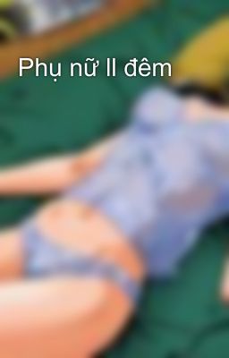 Phụ nữ ll đêm