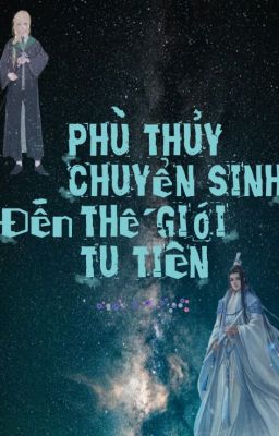 Phù Thủy Chuyển Sinh Đến Thế Giới Tu Tiên