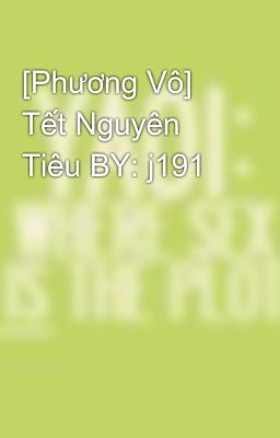 [Phương Vô] Tết Nguyên Tiêu BY: j191