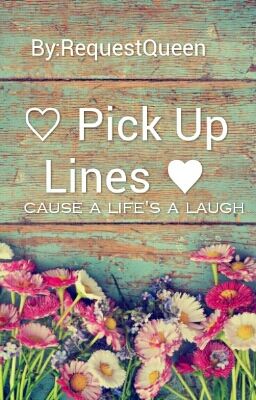 ♡Pick Up Lines♥