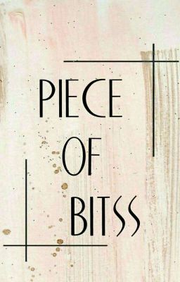 «piece of bitss»
