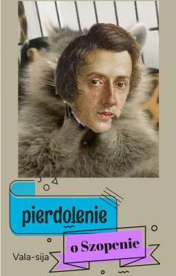 pierdolenie o szopenie