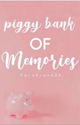 Piggy Bank Of Memories