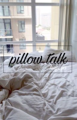 pillow talk • ziall ✔️