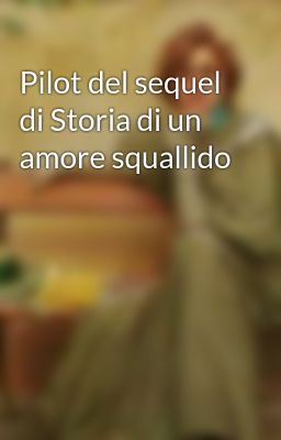 Pilot del sequel di Storia di un amore squallido 