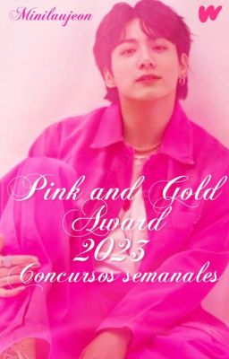 Pink and Gold Awards 2023 (𝐅𝐈𝐍𝐀𝐋𝐈𝐙𝐀𝐃𝐎)  