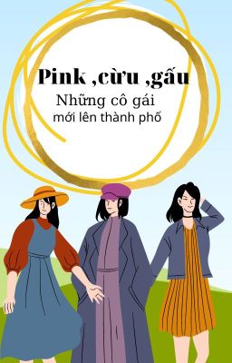 Pink , cừu, gấu(pink, mimi,susu): Những cô gái mới lên thành phố