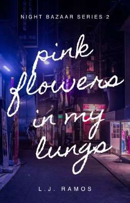 Pink Flowers in My Lungs (Night Bazaar Series #2)