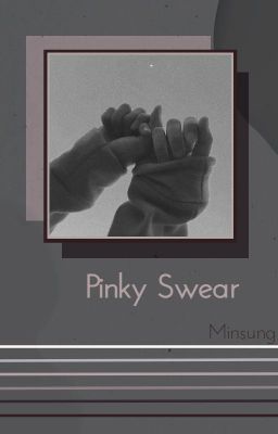 Pinky swear | Minsung