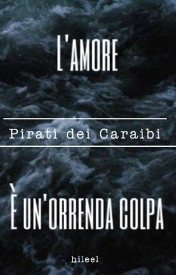 Pirati dei Caraibi || L'amore è un'orrenda colpa 