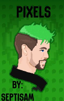 Pixels (JackSepticEye X Reader)