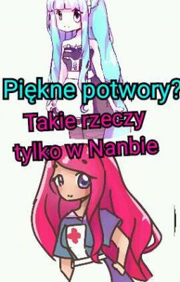 Piękne potwory? Takie rzeczy tylko w Nanbie