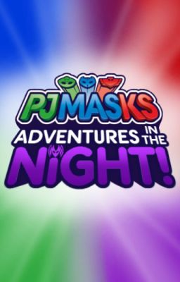 PJ Masks: Adventures in the Night!