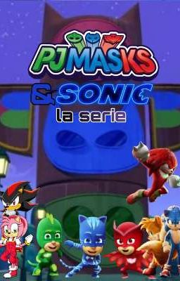 PJ MASKS & SONIC: la serie