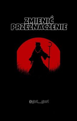 [PL] Zmienić Przeznaczenie || naruto fanfiction