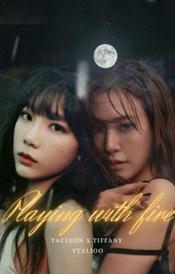PLAYING WITH FIRE - TAENY
