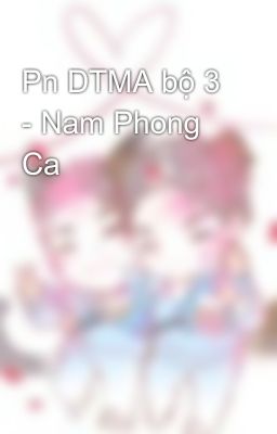 Pn DTMA bộ 3 - Nam Phong Ca