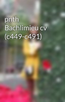 pnth Bachlimieu cv (c449-c491)