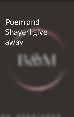 Poem and Shayeri give away 