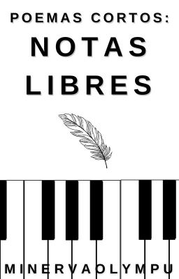 Poemas Cortos: Notas Libres