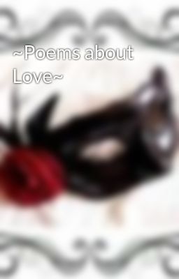 ~Poems about Love~
