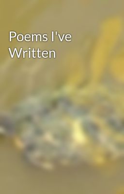 Poems I've Written