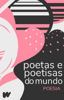 Poetas e Poetisas do Mundo