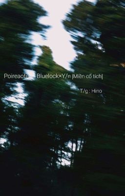  Poireaoter -BlueLock ×Y/n - |Miền cổ tích |