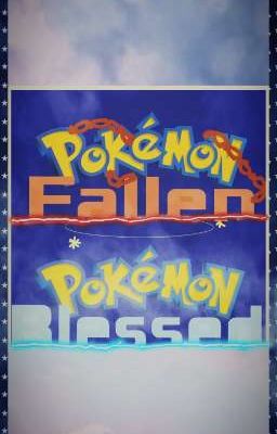 Pokemon Blessed and Fallen (OPEN!)