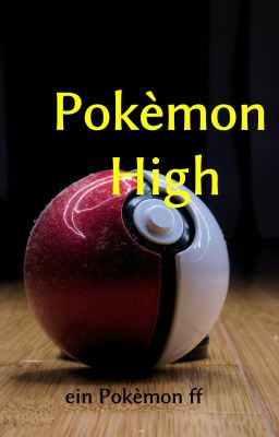 Pokèmon High (eine Pokèmon Amourshipping ff)