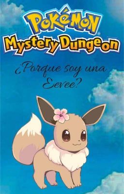 Pokemon ¿Porque Soy Una Eevee?